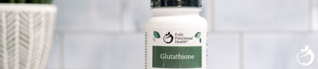 Fully Functional® Glutathione supplement